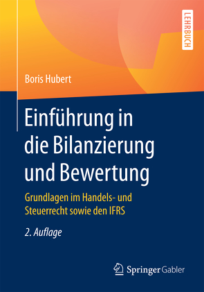 Einführung in die Bilanzierung und Bewertung von Hubert,  Boris