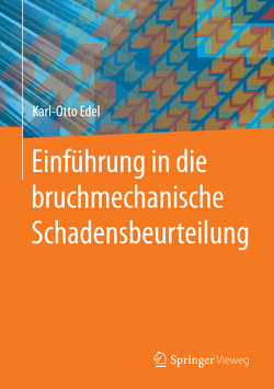 Einführung in die bruchmechanische Schadensbeurteilung von Edel,  Karl-Otto