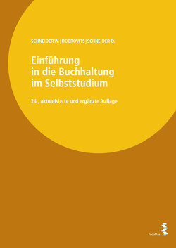 Einführung in die Buchhaltung im Selbststudium von Dobrovits,  Ingrid, Schneider,  Dieter, Schneider,  Wilfried