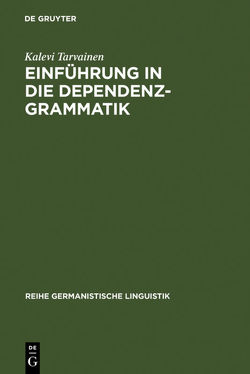 Einführung in die Dependenzgrammatik von Tarvainen,  Kalevi Einführung in die Dependenzgrammatik von Tarvainen,  Kalevi