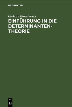 Einführung in die Determinantentheorie von Kowalewski,  Gerhard