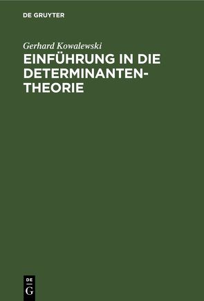 Einführung in die Determinantentheorie von Kowalewski,  Gerhard