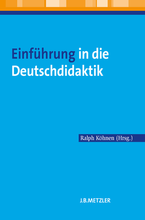 Einführung in die Deutschdidaktik von Köhnen,  Ralph