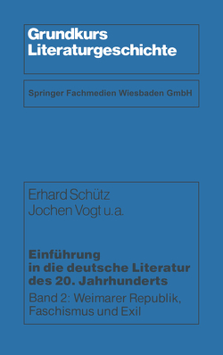 Einführung in die deutsche Literatur des 20. Jahrhunderts von Bauer,  Karl W., Belke,  Horst, Schütz,  Erhard, Vogt,  Jochen u. a.