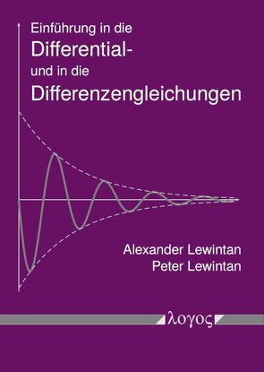 Einführung in die Differential- und in die Differenzengleichungen von Lewintan,  Alexander, Lewintan,  Peter