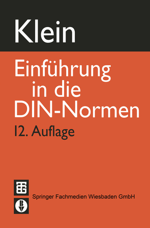 Einführung in die DIN-Normen von DIN Deutsches Institut für Normung e.V., Geschke,  H. W., Goethe,  W., Grode,  H.-P., Klein,  Martin, Krieg,  Klaus Günter, Orth,  K., Sälzer,  H. J., Wehrstedt,  A., Wende,  I., Zentner,  F.