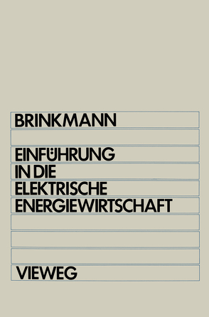 Einführung in die elektrische Energiewirtschaft von Brinkmann,  Karl