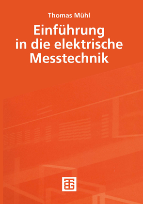 Einführung in die elektrische Messtechnik von Mühl,  Thomas