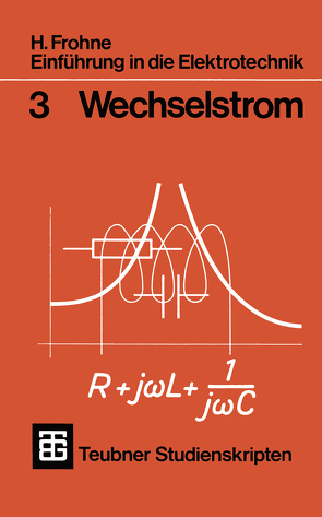 Einführung in die Elektrotechnik von Frohne,  H.