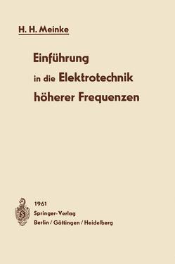 Einführung in die Elektrotechnik höherer Frequenzen von Meinke,  Hans H.