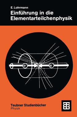 Einführung in die Elementarteilchenphysik von Lohrmann,  Erich