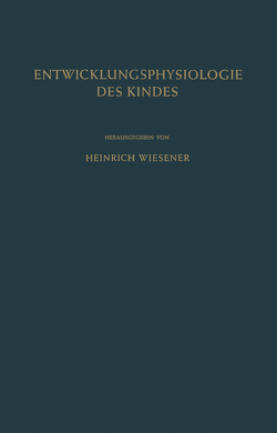 Einführung in die Entwicklungsphysiologie des Kindes von Wiesener,  Heinrich