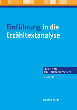 Einführung in die Erzähltextanalyse von Aumüller,  Matthias, Biebuyck,  Benjamin, Burghardt,  Anja, Eder,  Jens, Hansen,  Per Krogh, Hühn,  Peter, Lahn,  Silke, Meister,  Jan Christoph, Sprang,  Felix