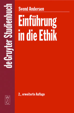 Einführung in die Ethik von Andersen,  Svend, Grønkjær,  Niels, Kooten Niekerk,  Kees van, Nørager,  Troels, Oberborbeck,  Ingrid, Reuter,  Lars