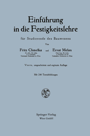 Einführung in die Festigkeitslehre für Studierende des Bauwesens von Chmelka,  Fritz, Melan,  Ernst