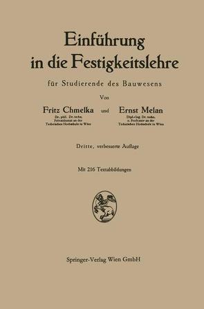 Einführung in die Festigkeitslehre für Studierende des Bauwesens von Chmelka,  Fritz, Melan,  Ernst