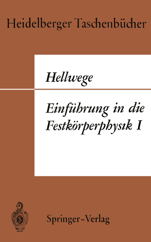 Einführung in die Festkörperphysik I von Hellwege,  Karl Heinz