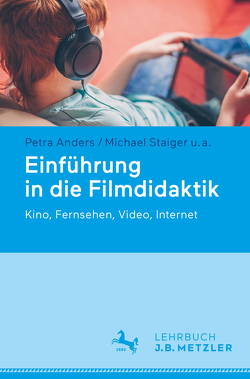 Einführung in die Filmdidaktik von Albrecht,  Christian, Anders,  Petra, Rüsel,  Manfred, Staiger,  Michael, Vorst,  Claudia