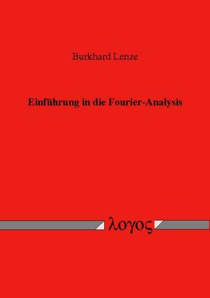 Einführung in die Fourier-Analysis von Lenze,  Burkhard