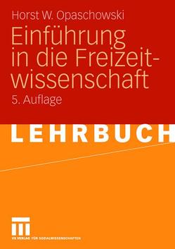 Einführung in die Freizeitwissenschaft von Opaschowski,  Horst W.