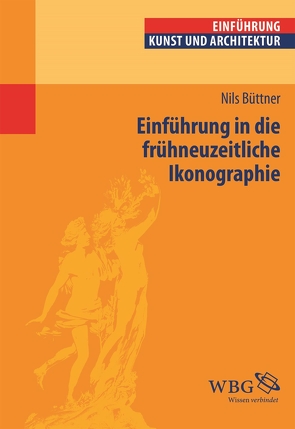 Einführung in die frühneuzeitliche Ikonographie von Büttner,  Nils