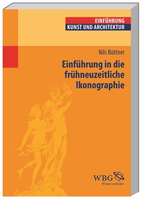 Einführung in die frühneuzeitliche Ikonographie von Büttner,  Nils