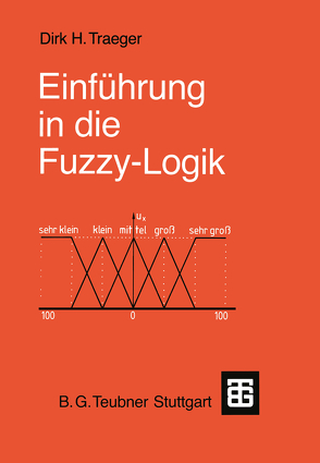 Einführung in die Fuzzy-Logik von Traeger,  Dirk H.