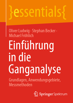 Einführung in die Ganganalyse von Becker,  Stephan, Fröhlich,  Michael, Ludwig,  Oliver