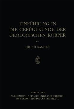 Einführung in die Gefügekunde der Geologischen Körper von Sander,  Bruno