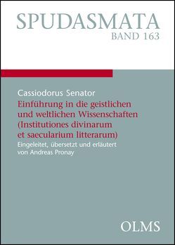 Einführung in die geistlichen und weltlichen Wissenschaften (Institutiones divinarum et saecularium litterarum) von Cassiodorus Senator,  Flavius Magnus Aurelius