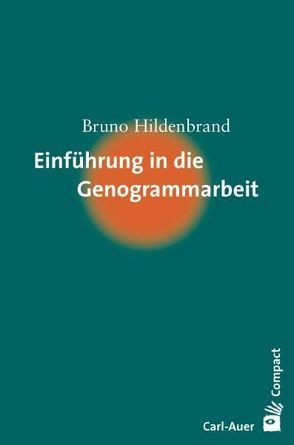 Einführung in die Genogrammarbeit von Hildenbrand,  Bruno