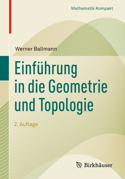 Einführung in die Geometrie und Topologie von Ballmann,  Werner