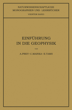 Einführung in die Geophysik von Prey,  A., Schriftleitung der "Naturwissenschaften",  NA, Tams,  E.