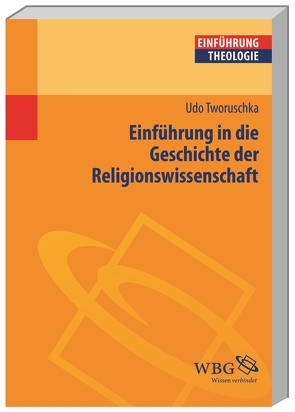 Einführung in die Geschichte der Religionswissenschaft von Tworuschka,  Udo