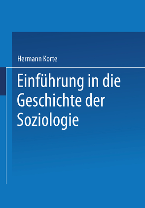 Einführung in die Geschichte der Soziologie von Korte,  Hermann