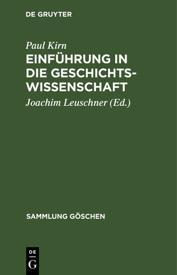 Einführung in die Geschichtswissenschaft von Kirn,  Paul, Leuschner,  Joachim