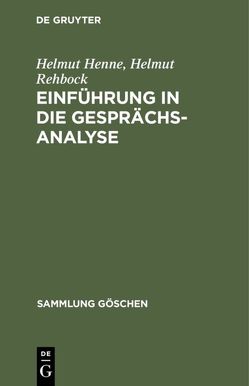 Einführung in die Gesprächsanalyse von Henne,  Helmut, Rehbock,  Helmut