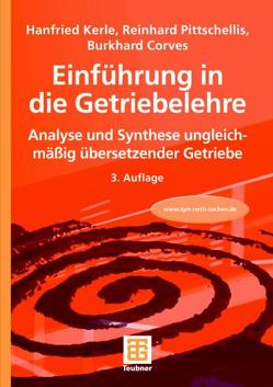 Einführung in die Getriebelehre von Corves,  Burkhard, Kerle,  Hanfried, Pittschellis,  Reinhard