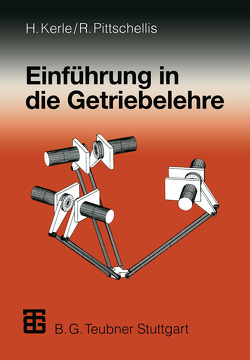 Einführung in die Getriebelehre von Kerle,  Hanfried, Pittschellis,  Reinhard