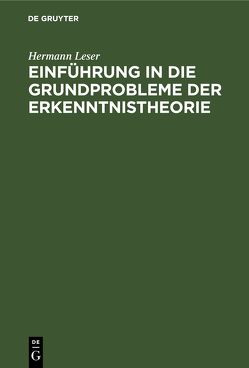 Einführung in die Grundprobleme der Erkenntnistheorie von Leser,  Hermann