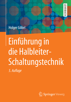 Einführung in die Halbleiter-Schaltungstechnik von Göbel,  Holger