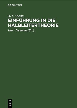 Einführung in die Halbleitertheorie von Anselm,  A. I., Eichler,  Siegfried, Neuman,  Hans