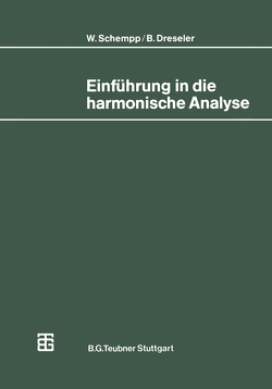 Einführung in die harmonische Analyse von Dreseler,  Bernd, Schempp,  Walter