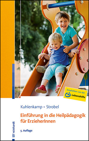 Einführung in die Heilpädagogik für ErzieherInnen von Kuhlenkamp,  Stefanie, Strobel,  Beate U. M.