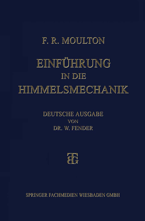 Einführung in die Himmelsmechanik von Moulton,  Forest Ray