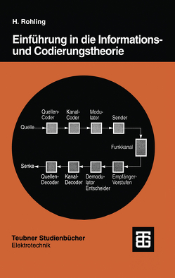 Einführung in die Informations- und Codierungstheorie von Mueller,  Thomas, Rohling,  Hermann