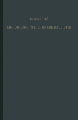 Einführung in die innere Ballistik von Bollé,  Erwin