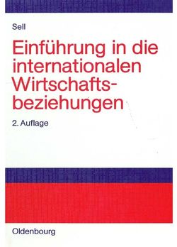 Einführung in die internationalen Wirtschaftsbeziehungen von Sell,  Axel