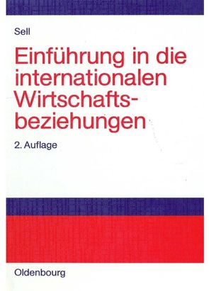 Einführung in die internationalen Wirtschaftsbeziehungen von Sell,  Axel