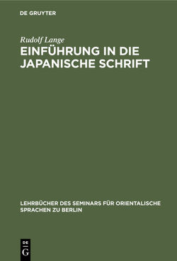 Einführung in die japanische Schrift von Lange,  Rudolf